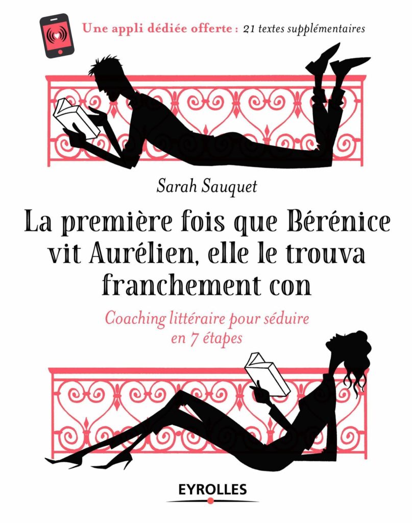 La première fois que Bérénice vit Aurélien, elle le trouva franchement con, de Sarah Sauquet